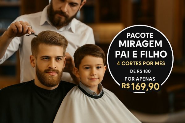 LOTE 1: PACOTE CABELO PAI E FILHO (PLANO 4 CORTES COM 2 CORTES AO MÊS CADA)